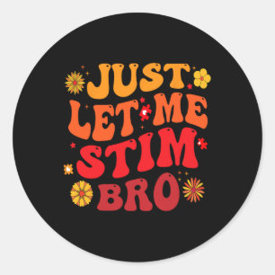 Lass mir einfach Stim Bro Kids Boys Funny Autism A Runder Aufkleber