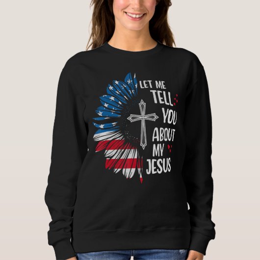 Lass mir erzähle von meinem Christlichen Jesus Cro Sweatshirt (Vorderseite)