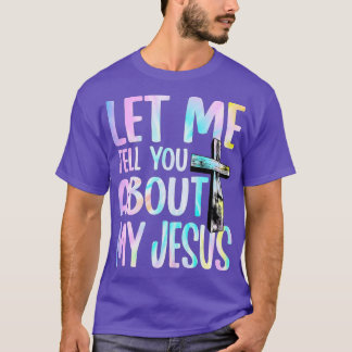 Lass mir erzähle von meinem Jesus, glaube Gott Bib T-Shirt