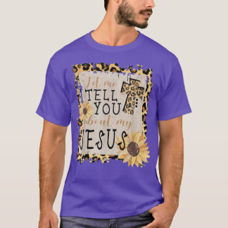Lass mir erzähle von meinem Jesus Leopard Sonnenbl T-Shirt