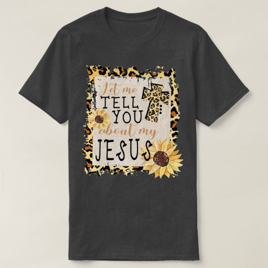 Lass mir erzähle von meinem Jesus Leopard Sonnenbl T-Shirt (Design vorne)