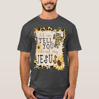 Lass mir erzähle von meinem Jesus Leopard Sonnenbl T-Shirt