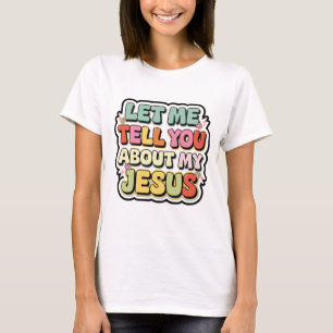 Lass mir erzähle von meinem Jesus Retro-Glaubensde T-Shirt