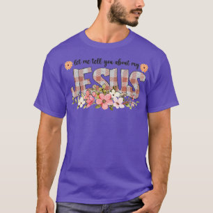 Lass mir erzähle von meinen Christlichen Jesus-Glä T-Shirt
