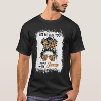 Lass mir erzählen von meinem Jesus Leopard Messy B T-Shirt