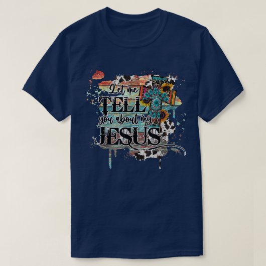 Lass mir erzählen von meinem Jesus SunFlower Leopa T-Shirt (Design vorne)