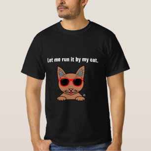 Lass mir, es durch meinen Katzenwitscher zu führe T-Shirt