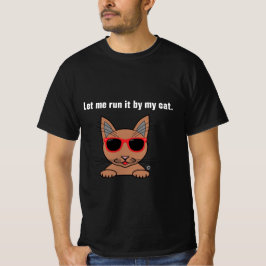 Lass mir, es durch meinen Katzenwitscher zu führen T-Shirt