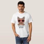Lass mir, es von meinem Cat Funny T - Shirt zu lau (Vorne ganz)