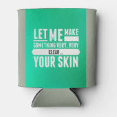 Lass mir etwas klarzustellen ... Skincare cozie Dosenkühler (Vorderseite)