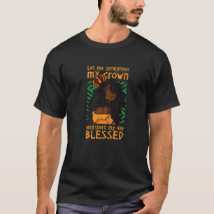 Lass mir gerade meine kronengesegnete Schwarztagsf T-Shirt