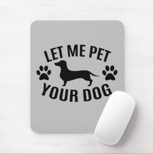 Lass mir Haustier - Hundeliebhaber Mousepad
