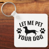 Lass mir Haustier - Hundeliebhaber Schlüsselanhänger (Vorderseite)