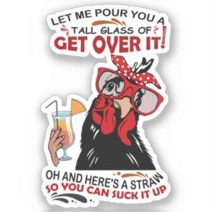 LASS MIR, IHNEN EIN GROSSES GLAS ÜBER Hühner ZU GE Aufkleber