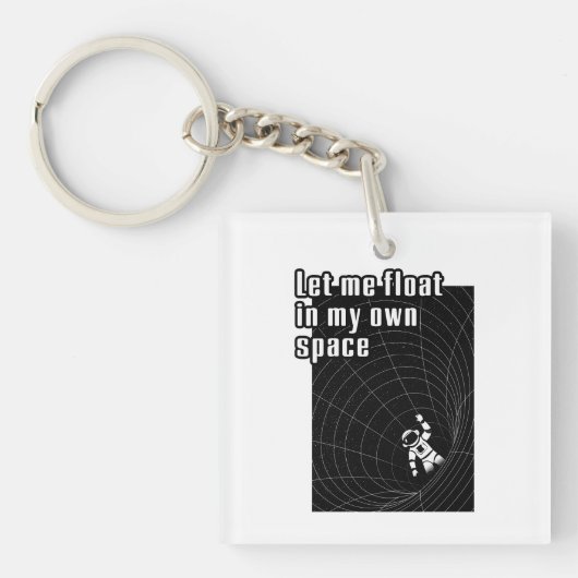 Lass mir in meinem eigenen Raum zu schweben Schlüsselanhänger (Vorderseite)