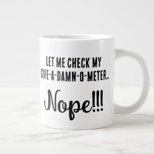 "Lass mir Karo mein Give-a-Damn-O-Meter... Nope" F Jumbo-Tasse