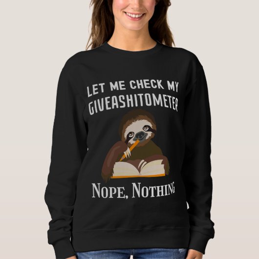 Lass mir Karo Mein Giveashitometer Nope Nothing Sl Sweatshirt (Vorderseite)