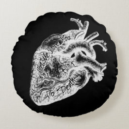 Lass mir Liebe, dass du stirbst Rundes Kissen