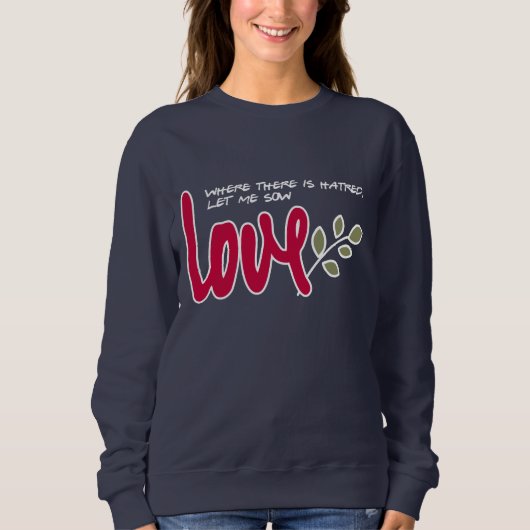 Lass mir Liebe Sweatshirt (Vorderseite)