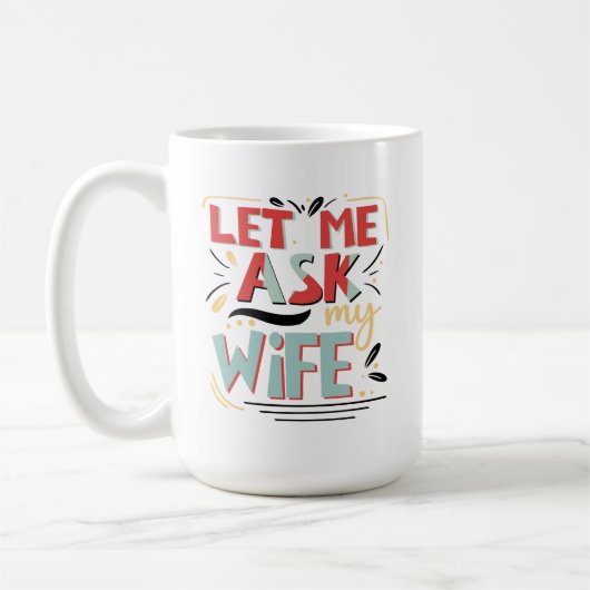 Lass mir, meine Ehefrau Fragen. Spaß Kaffeetasse (Links)