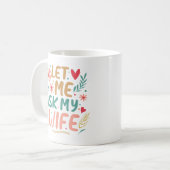 Lass mir meine Ehefrau Gefragt Kaffeetasse (Vorderseite Links)