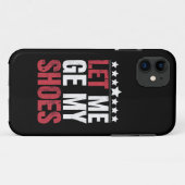 Lass mir meine Schuhe Trump Funny Quote Sprichwort Case-Mate iPhone Hülle (Rückseite (Horizontal))