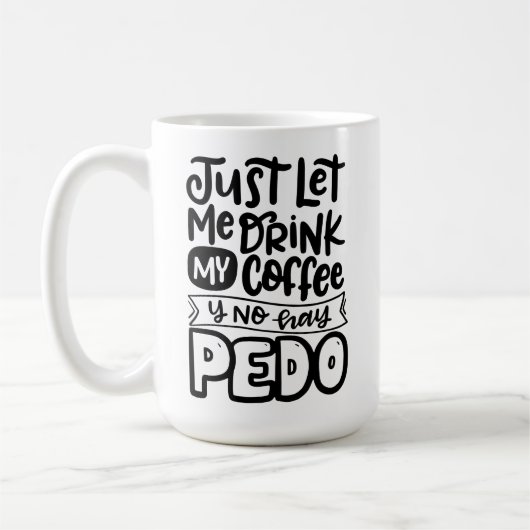 Lass mir meinen Kaffee ohne Heupedo, Spanisch Kaffeetasse (Links)