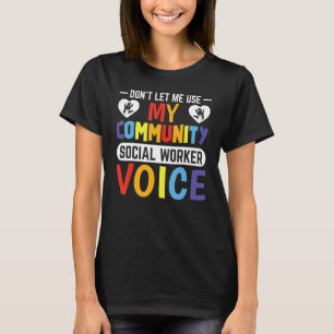 Lass mir nicht, meine Stimme der Sozialarbeiter in T-Shirt