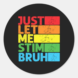 Lass mir Stim Bro Autismus Awareness Autism Boys Runder Aufkleber