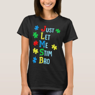 Lass mir Stim Bro Autismus Bewusstsein Autistische T-Shirt