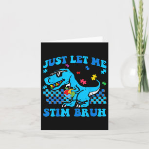 Lass mir Stim Bro Autismus Bewusstsein Dinosaurier Karte