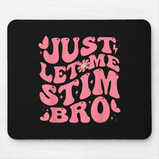 Lass mir Stim Bro Funny Autism Awareness Groovy Mousepad (Vorne)
