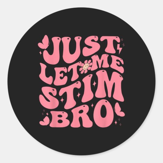 Lass mir Stim Bro Funny Autism Awareness Groovy Runder Aufkleber (Vorderseite)