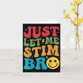 Lass mir Stim Bro Funny Autismus Bewusstseinsbildu Karte (Gelbe Blume)