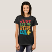 Lass mir Stim Bro Funny Autismus Bewusstseinsbildu T-Shirt (Vorne ganz)