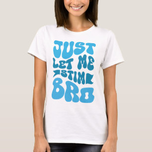 Lass mir stim bro - Neurovielfalt blau T-Shirt
