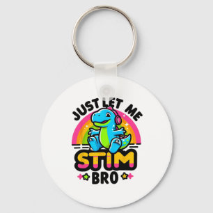 Lass mir Stim Bro Niedlich Dinosaurier Autismus Aw Schlüsselanhänger