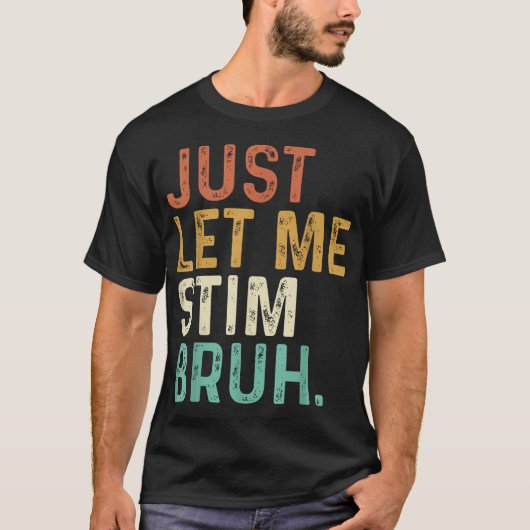 Lass mir Stim Bruh Autismus Bewusstsein Kinder Män T-Shirt (Vorderseite)