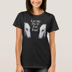 Lass mir tun es für Sie Meme Borzoi Sprichwort Noo T-Shirt