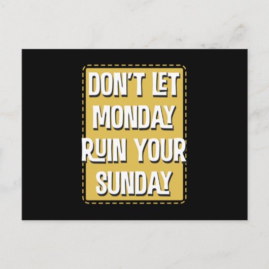 Lass Montag nicht an deinem Sonntag. Postkarte (Vorderseite)