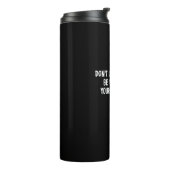 Lass nicht, dass auf deinem Graveston geschrieben  Thermosbecher (Nach links gedreht)