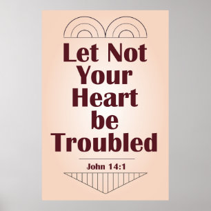 Lass nicht, dass dein Herz beunruhigt ist — John 1 Poster