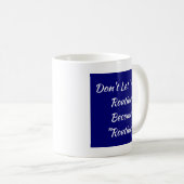 Lass nicht, dass deine Routine Routine wird Kaffeetasse (VorderseiteRechts)