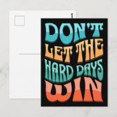 Lass nicht, dass die harten Tage gewinnen Postkarte (Vorne/Hinten)