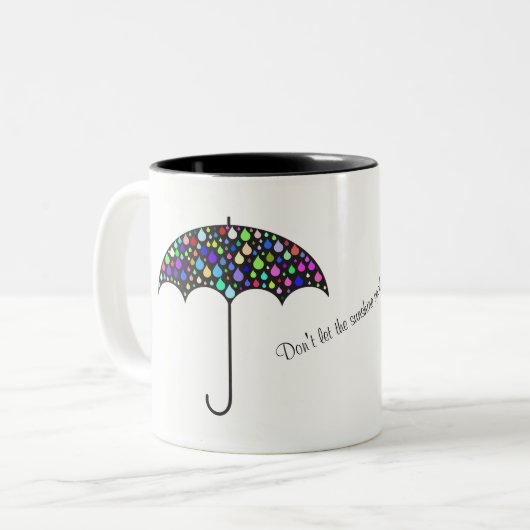"lass nicht, dass die Sonne dir den Regen verdirbt Zweifarbige Tasse (Vorderseite Links)
