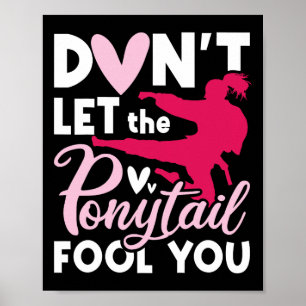 Lass nicht den Ponyschwanz-Narr - Karate Taekwondo Poster