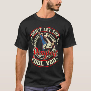Lass nicht den Ponyschwanz-Narr - Taekwondo Karate T-Shirt