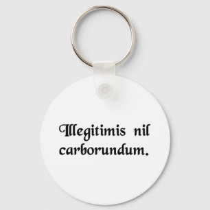 Lass nicht die Bastarde, die dich niederreißen. Schlüsselanhänger