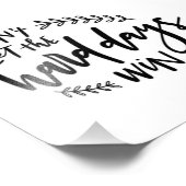 Lass nicht die harten Tage Win Foto Print (Ecke)