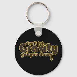 Lass nicht Gravity für Science Geeks Schlüsselanhänger
